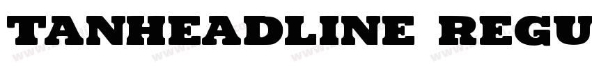 TANHEADLINE Regular字体转换